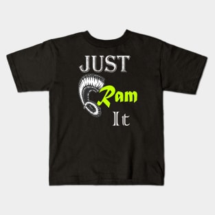 Just Ram It Funny Rams For Football Lovers Kids T-Shirt